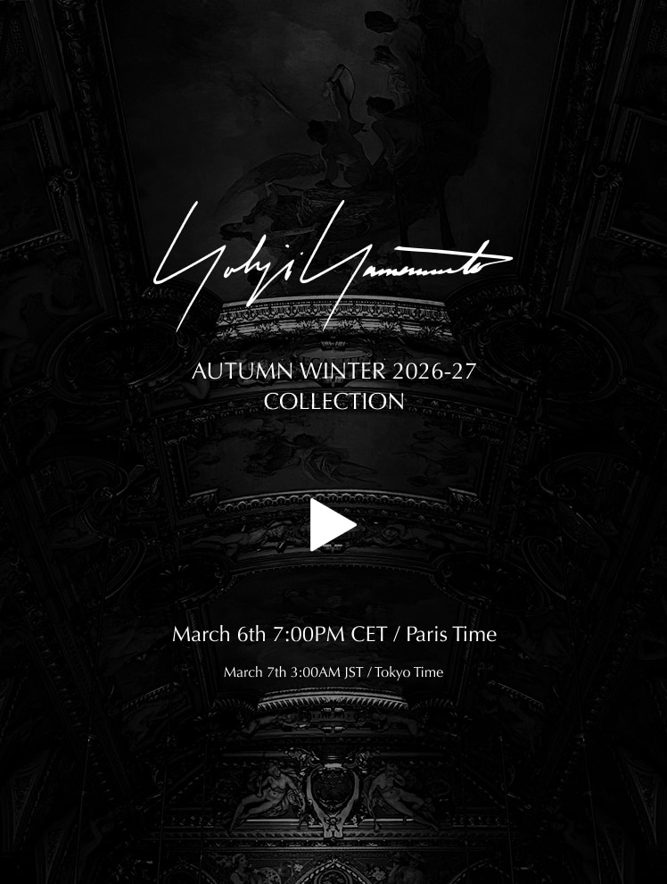 Yohji Yamamoto A/W 2026-27 PARIS COLLECTION March 6th 7:00PM CET / Paris Time⁠