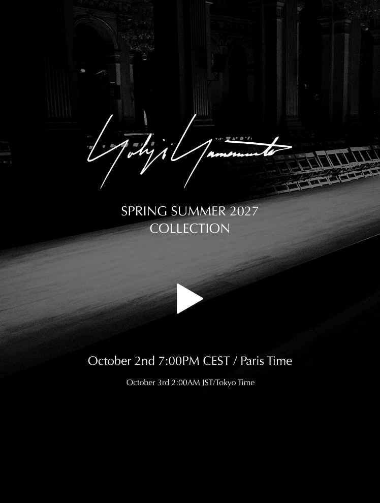 Yohji Yamamoto S/S 2027 PARIS COLLECTION October 2nd 7:00PM CEST / Paris Time