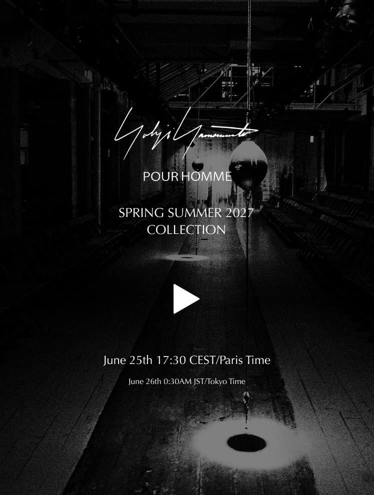 Yohji Yamamoto S/S 2027 PARIS COLLECTION June 25th 17:30 CEST/Paris Time
