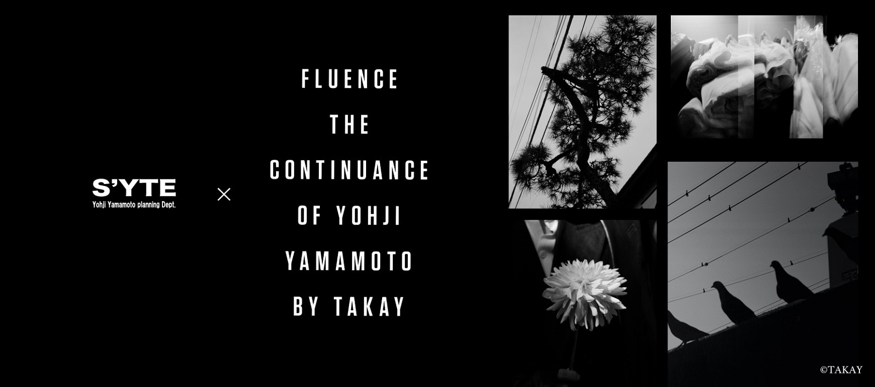 S’YTE × Fluence -The Continuance of Yohji Yamamoto by TAKAY-