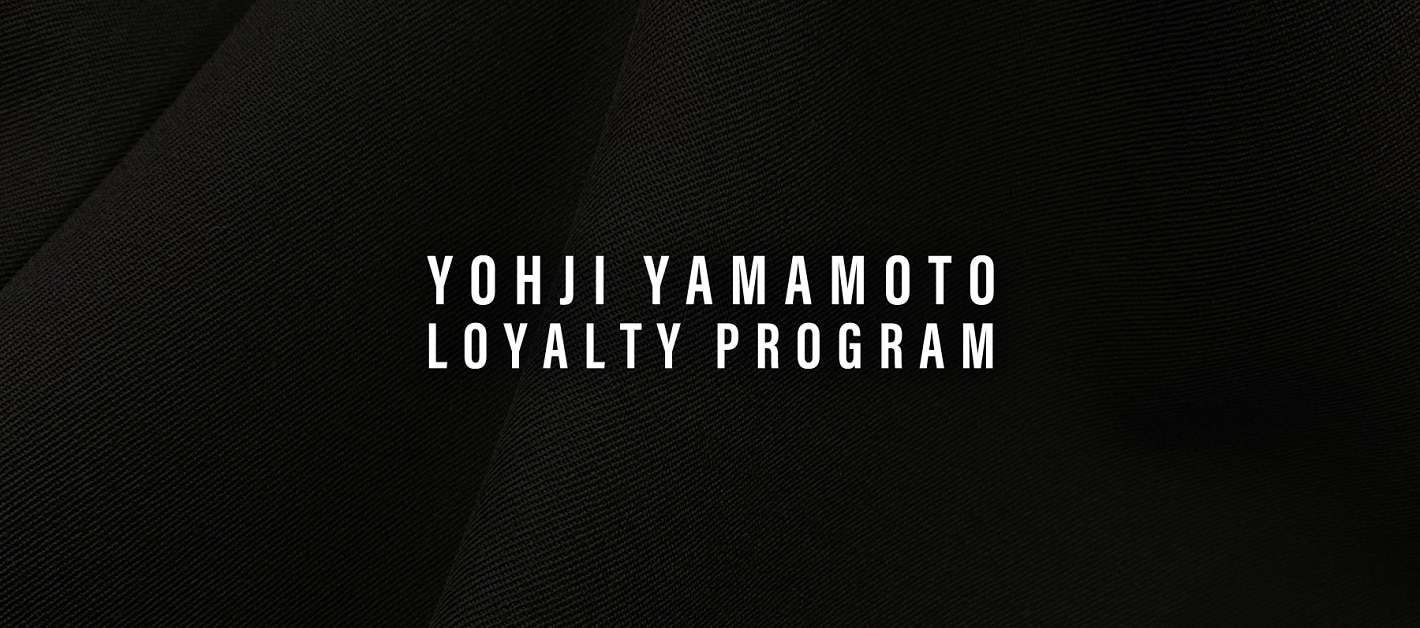 membership program<br>YOHJI YAMAMOTO LOYALTY PROGRAM<br>start