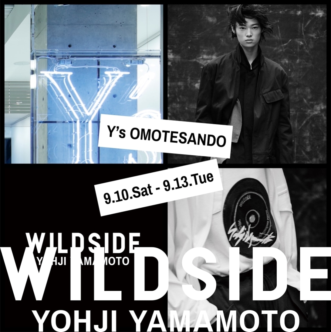 WILDSIDE YOHJI YAMAMOTO FIRST POP UP STORE at Y’s OMOTESANDO